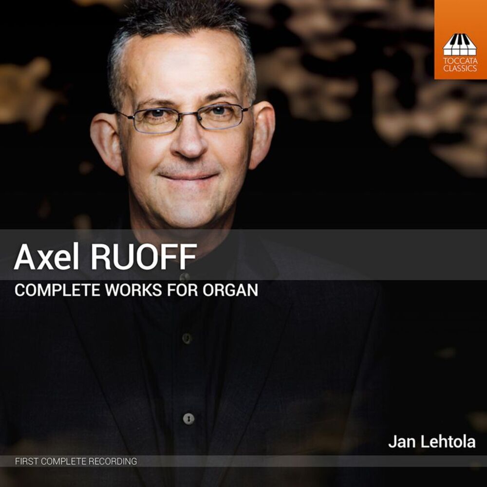 Jan Lehtola - Axel Ruoff: Complete Works for Organ, Vol. 1-5  CD
